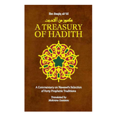 A Treasury of Hadith: A Commentary on Nawawi s Selection of Prophetic Traditions (Treasury in Islamic Thought and Civilization, 1) - The English Bookshop